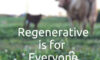 Regenerative Is For Everyone Blog